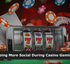 Being More Social During Casino Gaming Hours