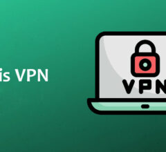Complete Guide on VPN | Need to Know Everything Before Using