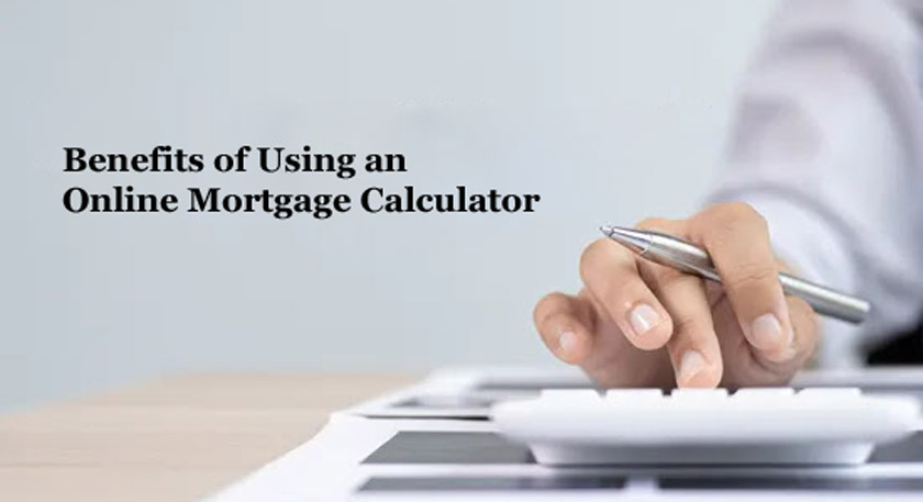 Benefits of Using an Online Mortgage Calculator