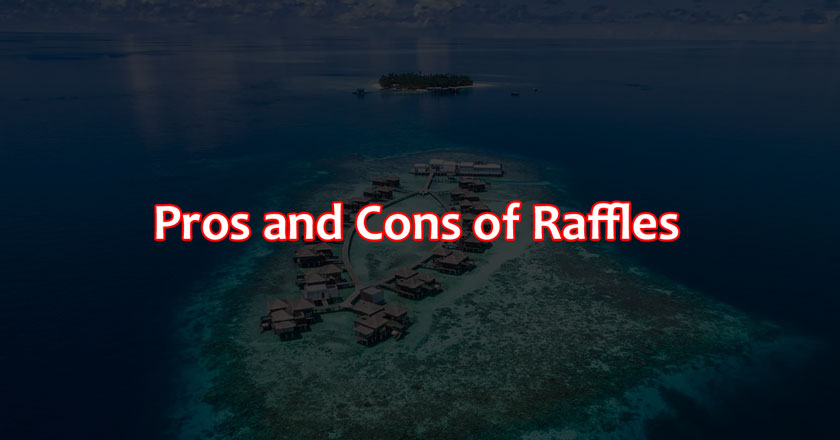 Pros and Cons of Raffles