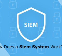 How Does a Siem System Work?