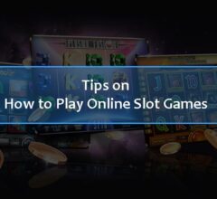Tips on How to Play Online Slot Games