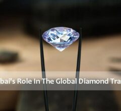 Dubai's Role In The Global Diamond Trade