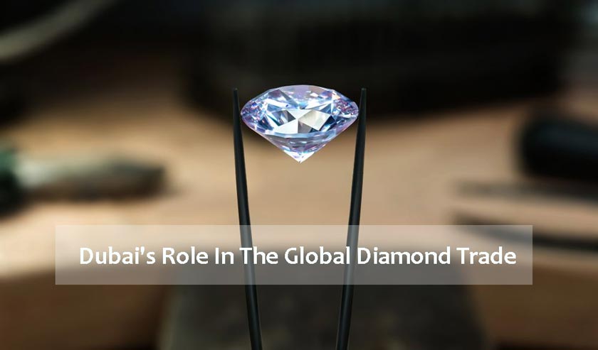 Dubai's Role In The Global Diamond Trade