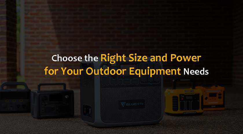 Choose the Right Size and Power for Your Outdoor Equipment Needs