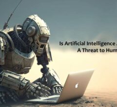 Is Artificial Intelligence And ChatGPT A Threat to Humanity?