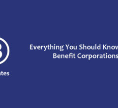 Everything You Should Know About Benefit Corporations