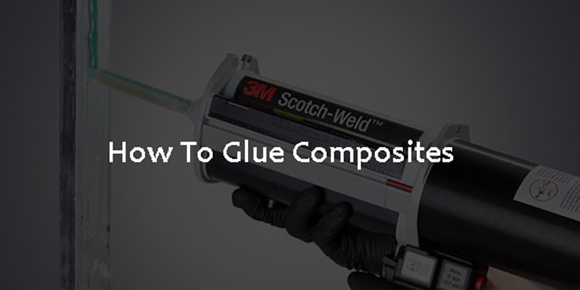 How To Glue Composites