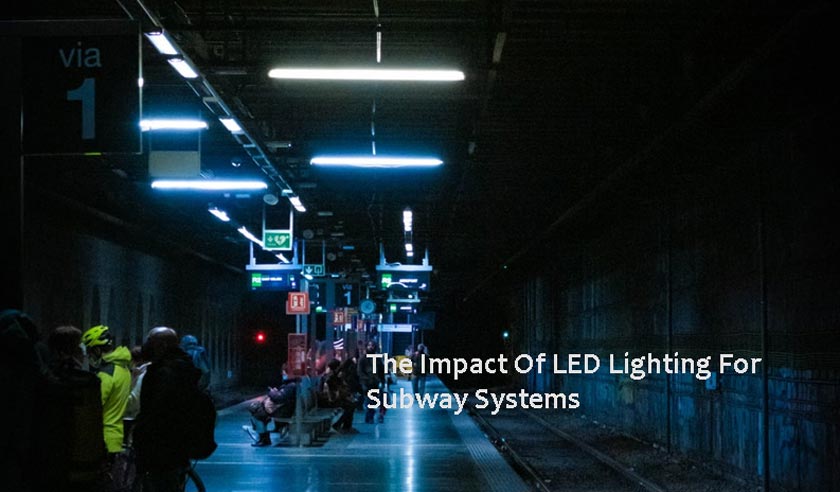 The Impact Of LED Lighting For Subway Systems