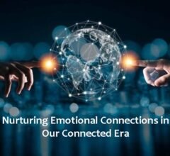 Nurturing Emotional Connections in Our Connected Era