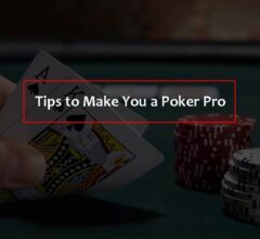 Tips to Make You a Poker Pro