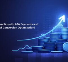 Driving Revenue Growth: A2A Payments and the Power of Conversion Optimization!