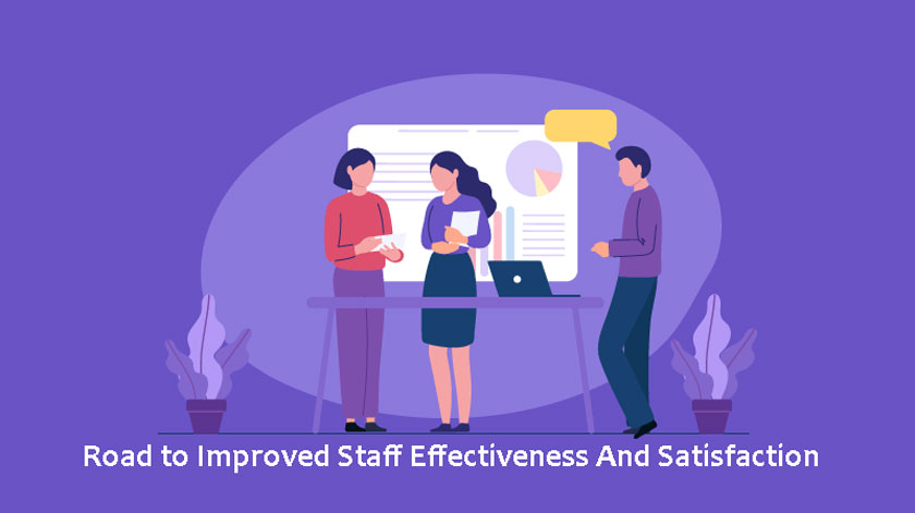 Road to Improved Staff Effectiveness And Satisfaction