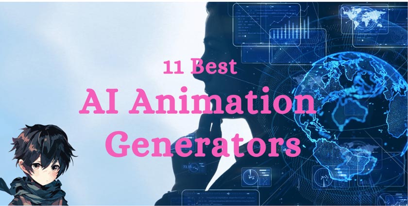 Best AI Animation Generators You Worth Trying