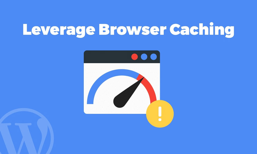 How to Improve Website Performance by Leveraging Browser Caching
