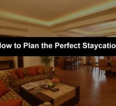 How to Plan the Perfect Staycation