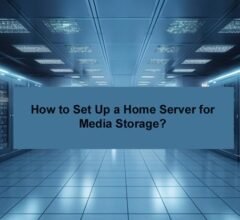 How to Set Up a Home Server for Media Storage?