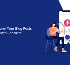 Transform Your Blog Posts Into Podcasts