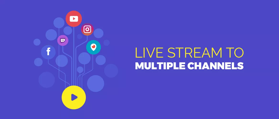 How To Live Streaming On Multiple Social Media At Once