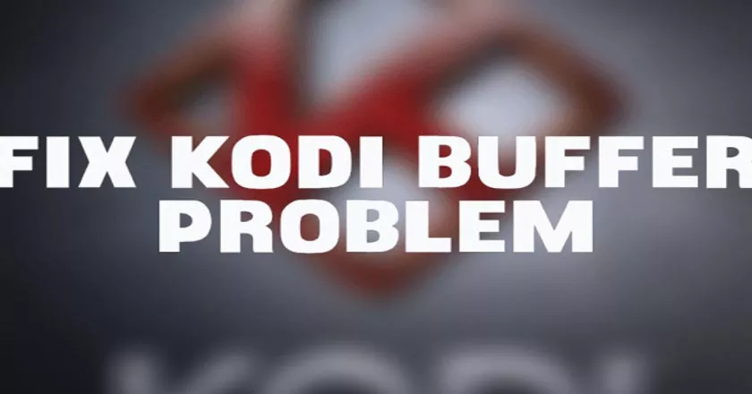 How To Reduce Buffering On Kodi?