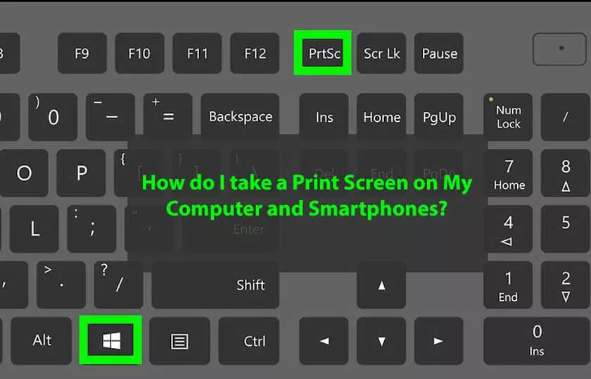 How do I take a Print Screen on My Computer and Smartphones?