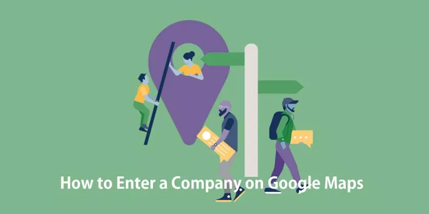 How to Enter a Company on Google Maps