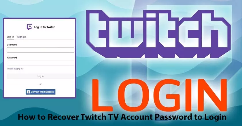 How to Recover Twitch TV Account Password to Login