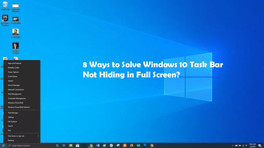 8 Ways to Solve Windows 10 Task Bar Not Hiding in Full Screen?