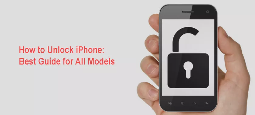 How to Unlock iPhone: Best Guide for All ModelsHow to Unlock iPhone: Best Guide for All Models