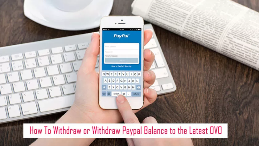 How To Withdraw or Withdraw Paypal Balance to the Latest OVO