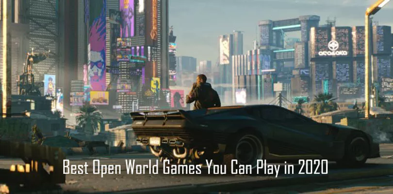 Best Open World Games You Can Play in 2020