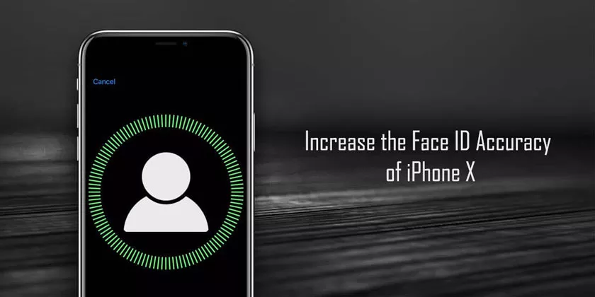How to Increase the Face ID Accuracy of iPhone X