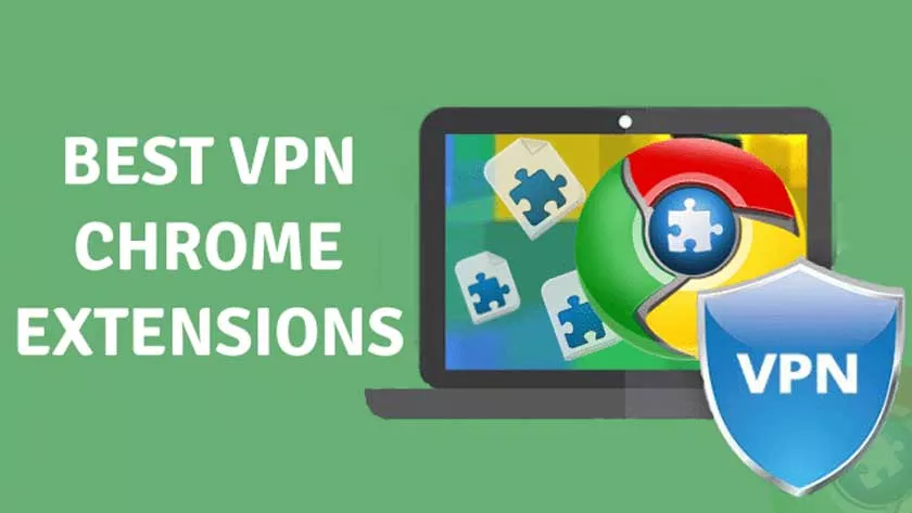 Best Chrome VPN Extensions