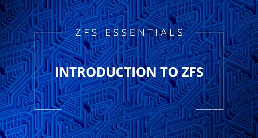Introduction to ZFS File System: What is ZFS?