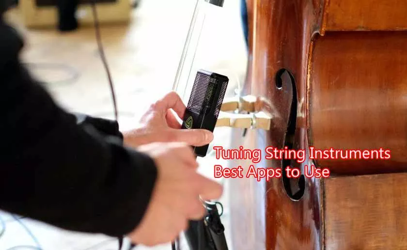 Tuning String Instruments | Best Apps to Use