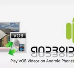 How to Play VOB Videos on Android Phones and Tablets