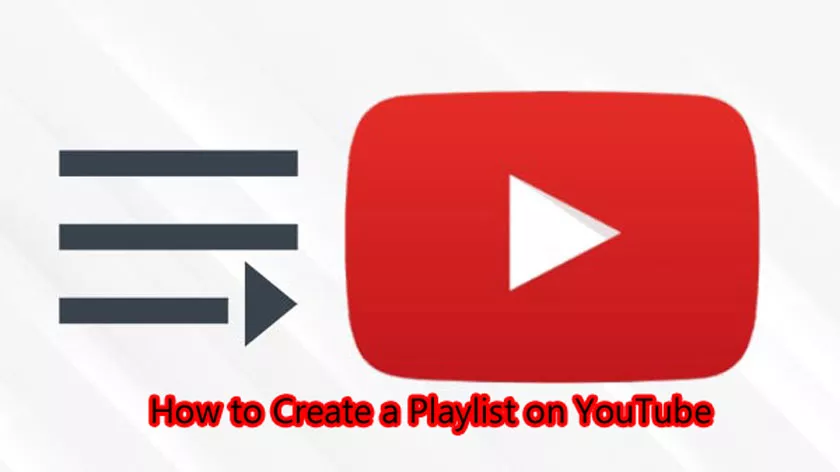 How to Create a Playlist on YouTube