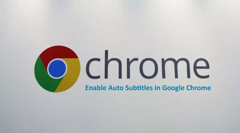 How to Enable Auto Subtitles in Google Chrome