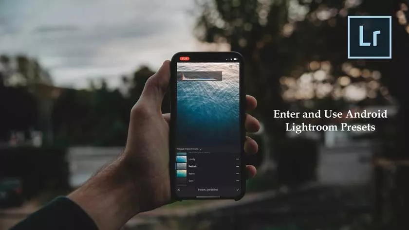 How to Enter and Use Android Lightroom Presets