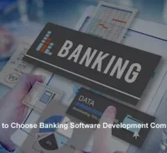 How to Choose Banking Software Development Company?
