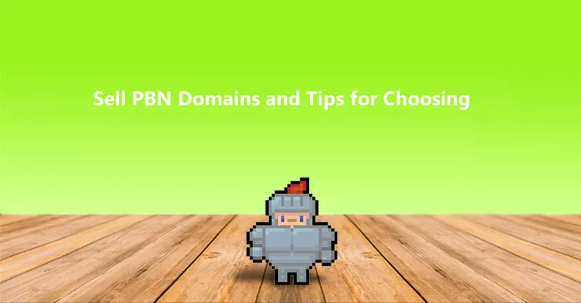 Sell PBN Domains and Tips for Choosing