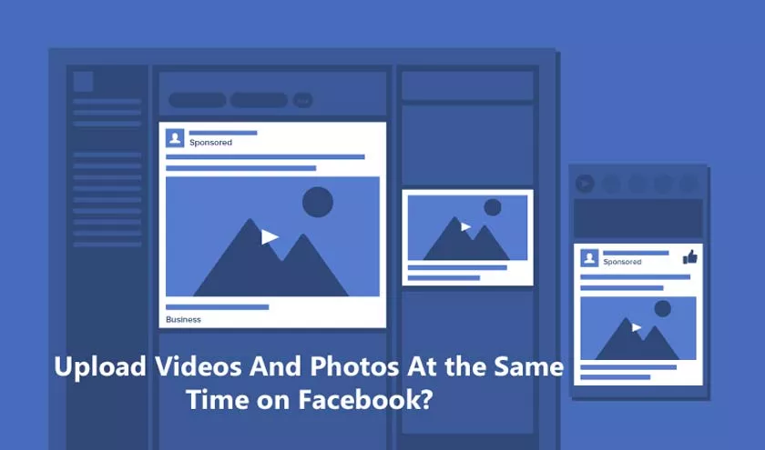 Upload Videos And Photos At the Same Time on Facebook