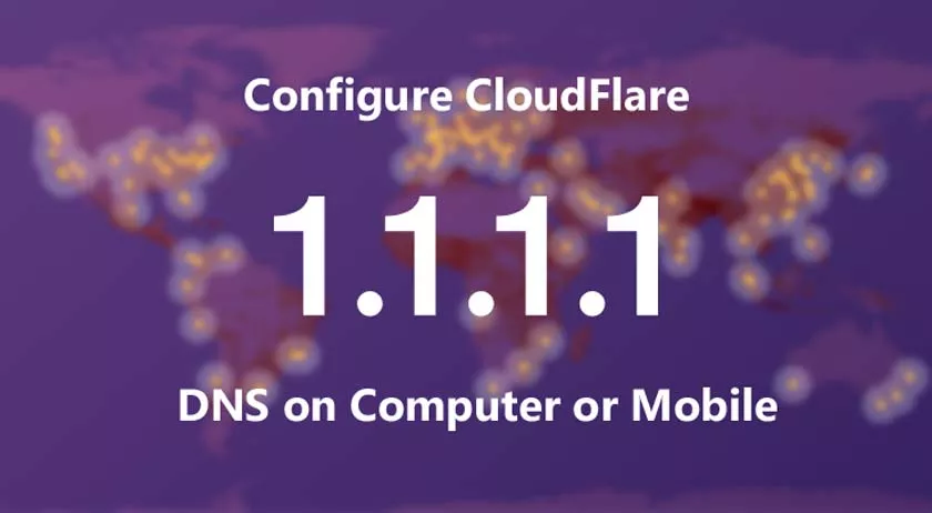 Configure CloudFlare 1.1.1.1 DNS on Computer or Mobile?