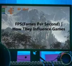 FPS(Fames Per Second) | How They Influence Games