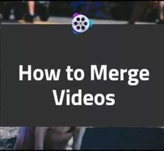 How to Merge Multiple Videos Into One