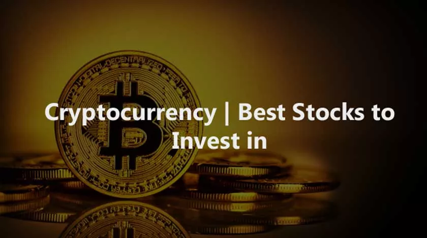 Cryptocurrency | Best Stocks to Invest in