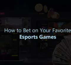 How to Bet on Your Favorite Esports Games