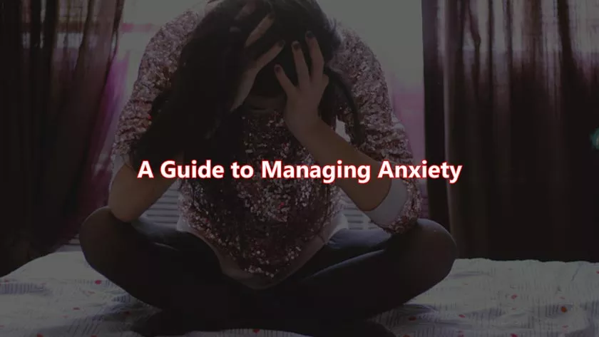 A Guide to Managing Anxiety