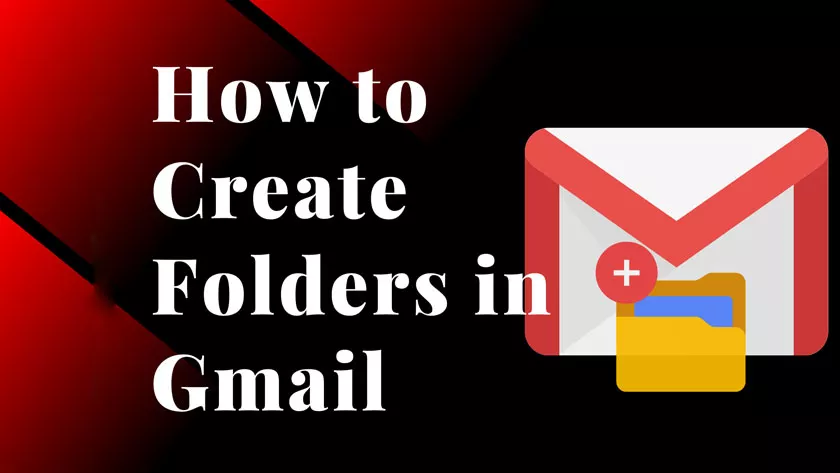Create Folders in My Gmail Account