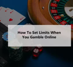 How To Set Limits When You Gamble Online